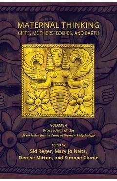 Coperta cărții 'Maternal Thinking: Gifts, Mothers' Bodies, and Earth - Sid Reger'