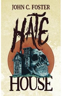 Poza produsului Hate House - John C. Foster