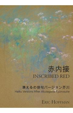Coperta cărții 'Inscribed Red: Haiku Versions After Akutagawa Ryūnosuke - Eric Hoffman'