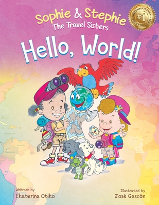 Hello, World!: A Children's Book Magical Travel Adventure for Kids Ages 4-8 - Ekaterina Otiko