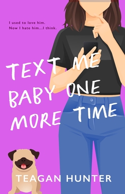 Text Me Baby One More Time (Special Edition) - Teagan Hunter
