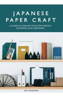 Coperta cărții 'Japanese Paper Craft: A Guide to Making Your Own Books, Notepads, and Keepsakes - Aya Nagaoka'