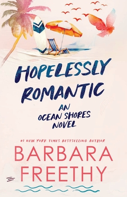 Hopelessly Romantic - Barbara Freethy