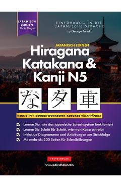 Coperta cărții 'Lernen Japanisch Hiragana, Katakana und Kanji N5 - Arbeitsbuch für Anfänger: Der einfache Schritt-fü'