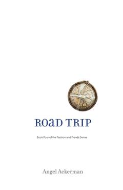 Coperta cărții 'Road Trip: Fourth Volume in the Fashion and Fiends series - Angel Ackerman'