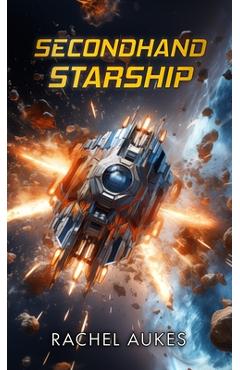 Coperta cărții 'Secondhand Starship - Rachel Aukes'