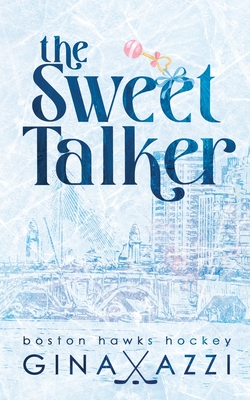 Coperta cărții 'The Sweet Talker: A Surprise Baby Hockey Romance - Gina Azzi'