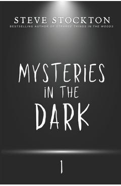 Poza produsului Mysteries in the Dark: Volume 1 - Steve Stockton