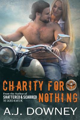 Charity For Nothing: The Virtues Book III - A. J. Downey