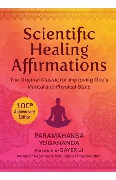 Poza produsului Scientific Healing Affirmations: The Original Classic for Improving One's Mental and Physical State - Paramahansa Yogananda