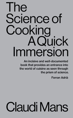The Science of Cooking: A Quick Immersion - Claudi Mans