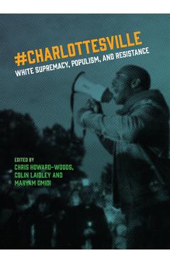 Coperta cărții 'Charlottesville: White Supremacy, Populism, and Resistance - Chris Howard-woods'