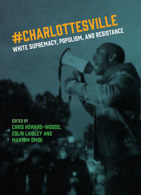 Coperta cărții 'Charlottesville: White Supremacy, Populism, and Resistance - Chris Howard-woods'