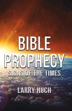 Poza produsului Bible Prophecy: Signs of the Times - Larry Huch