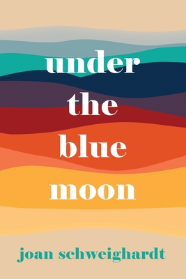 Under the Blue Moon - Joan Schweighardt