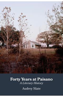 Coperta cărții 'Forty Years at Paisano: A Literary History - Audrey Slate'