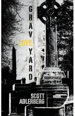 Poza produsului Graveyard Love - Scott Adlerberg