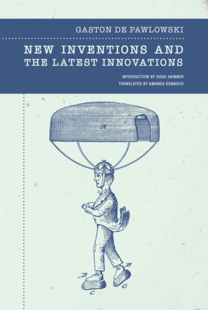 New Inventions and the Latest Innovations - Gaston De Pawlowski