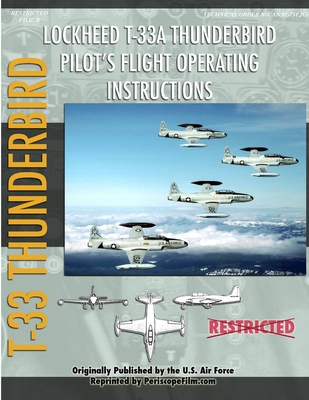 Lockheed T-33 Thunderbird / Shooting Star Pilot's Flight Operating Manual - United States Air Force
