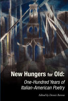 Coperta cărții 'New Hungers for Old: One-Hundred Years of Italian-American Poetry - Dennis Barone'