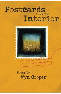 Coperta cărții 'Postcards from the Interior - Wyn Cooper'