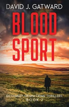 Coperta cărții 'Blood Sport - David J. Gatward'