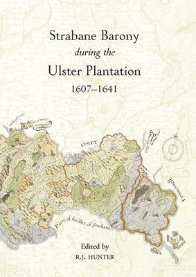 Coperta cărții 'The Strabane Barony during the Ulster Plantation, 1607-41 - R. J. Hunter'