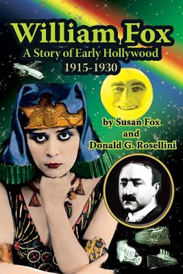 Coperta cărții 'William Fox: A Story of Early Hollywood 1915-1930 - Susan Fox'
