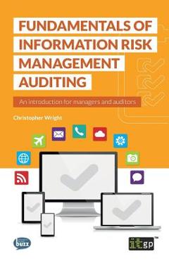 Coperta cărții 'Fundamentals of Information Risk Management Auditing - Christopher Wright'