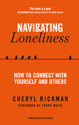 Navigating Loneliness: How to Connect with Yourself and Others - Cheryl Rickman