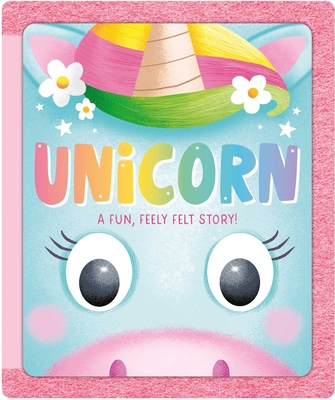 Unicorn: A Fun, Feely Felt Story - Igloobooks