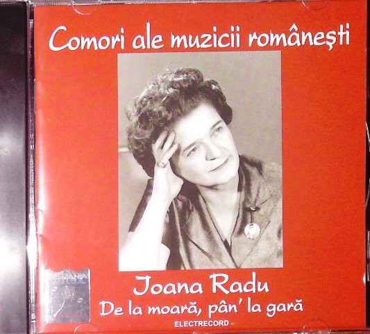 Imaginea produsului 'CD Ioana Radu - De la moara, pan la gara - Comori ale muzicii romanesti'