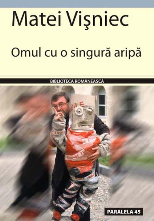 Coperta cărții 'Omul cu o singura aripa - Matei Visniec'