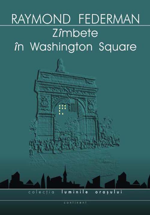 Zambete in Washington Square - Raymond Federman