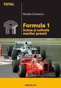 Coperta cărții 'Formula 1. Scena si culisele marilor premii - Nicolae Cosmescu'