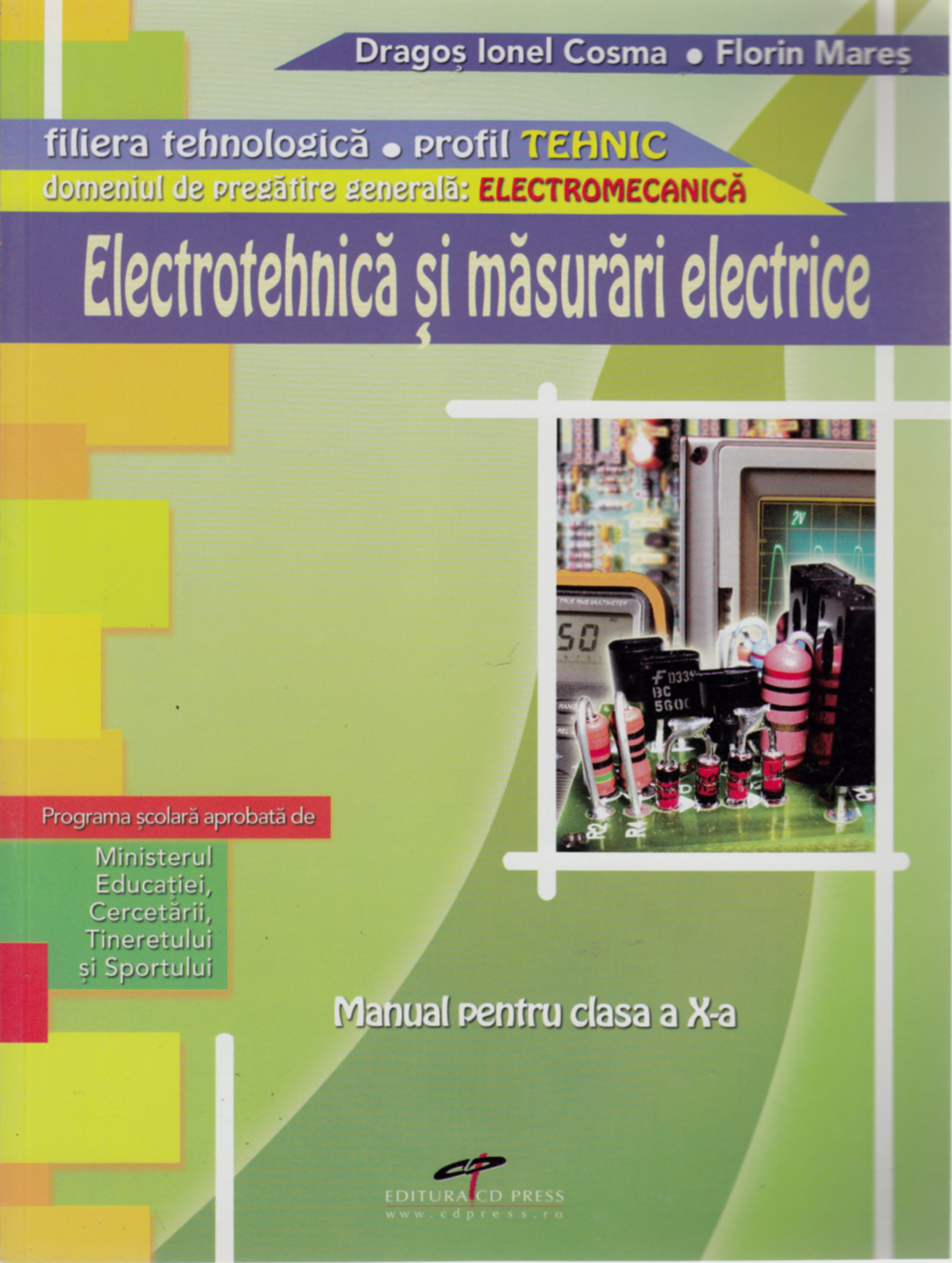 Electrotehnica si masurari electrice cls 10 - Dragos Ionel Cosma, Florin Mares