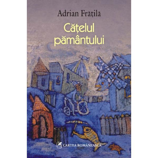  Catelul pamantului - Adrian Fratila