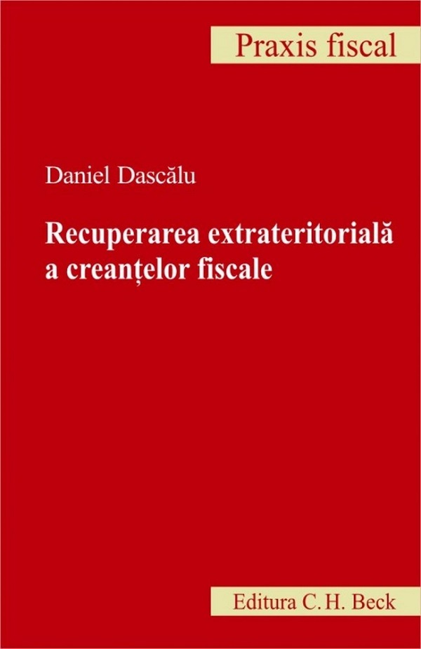 Recuperarea extrateritoriala a creantelor fiscale - Daniel Dascalu