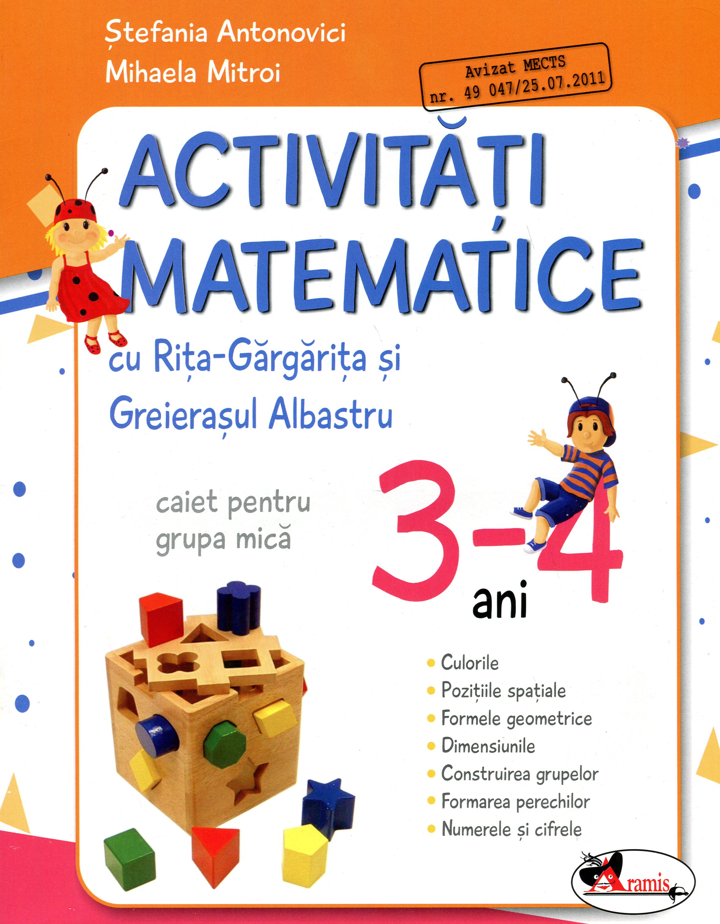 Activitati matematice. Caiet pentru grupa mica, 3-4 ani - Stefania Antonovici, Mihaela Mitroi
