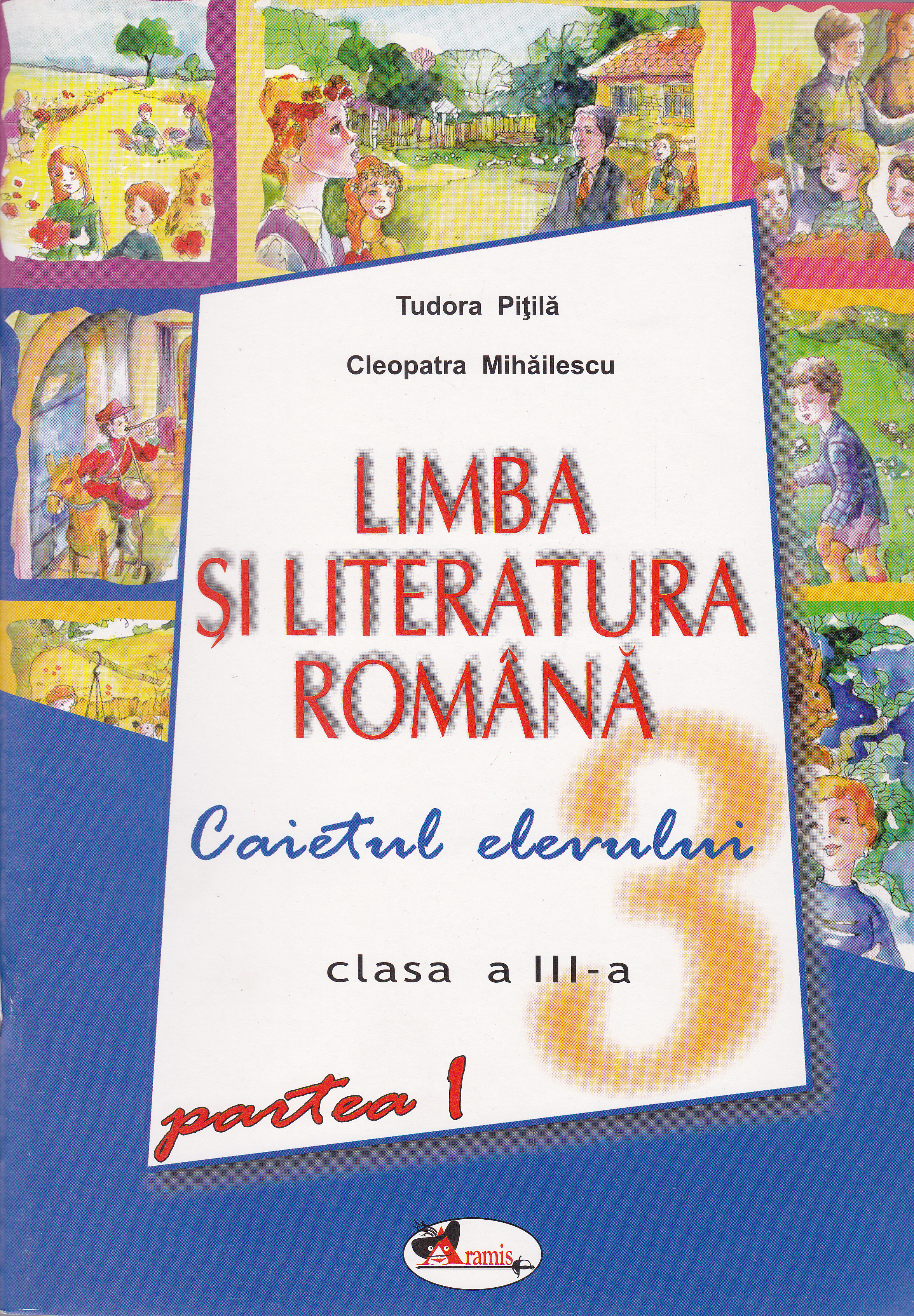Romana clasa 3 caiet partea I+II - Tudora Pitila, Cleopatra Mihailescu