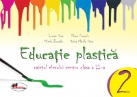 Educatie plastica clasa 2 caiet - Lucian Stan, Elena Pascale, Mirela Burada