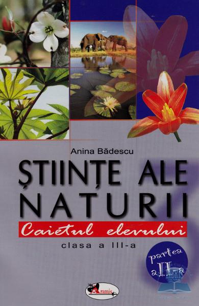 Set Stiinte ale naturii clasa 3. Caiet partea I+II - Anina Badescu