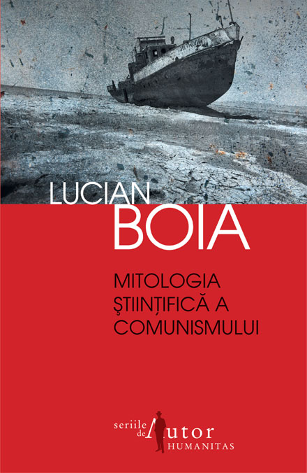 Mitologia stiintifica a comunismului - Lucian Boia