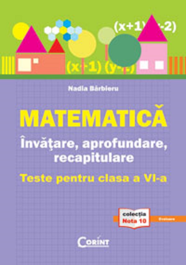 Matematica. Invatare, aprofundare, recapitulare - Clasa 6 - Teste - Nadia Barbieru