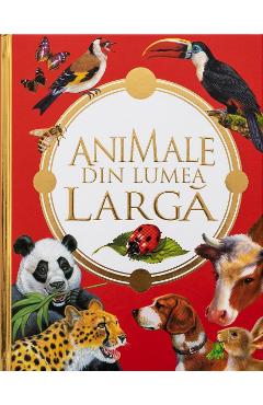 Cartea mea de aur: Animalele din lumea larga