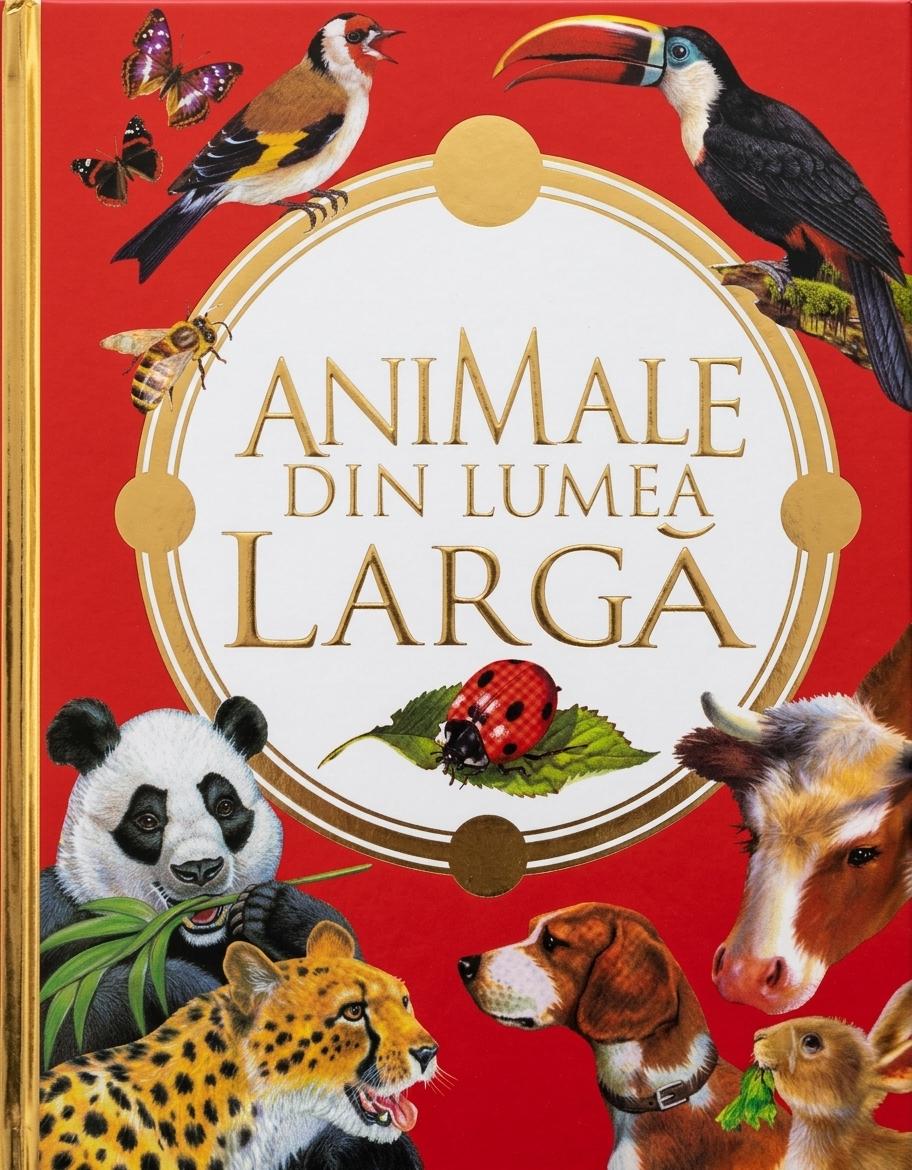 Cartea mea de aur: Animalele din lumea larga