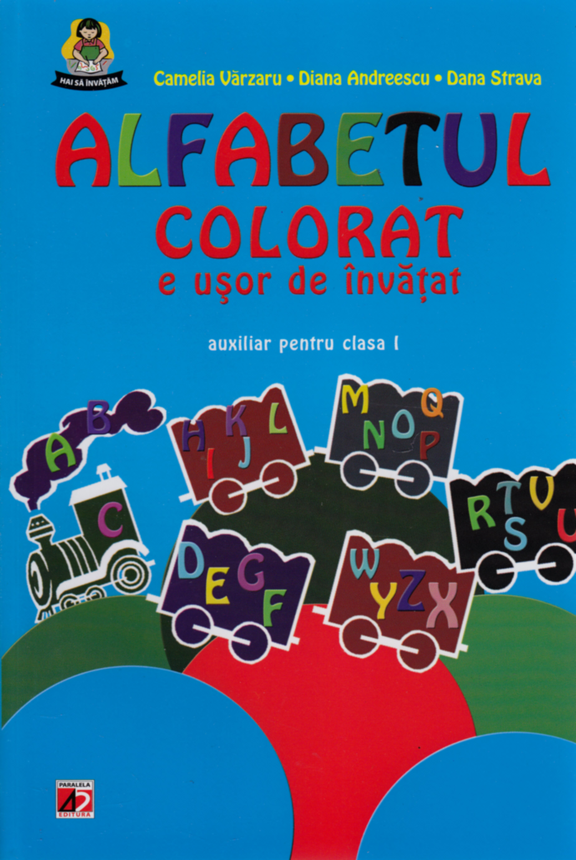 Coperta cărții 'Alfabetul Colorat Ed.2011 - Camelia Varzaru, Diana Andreescu, Dana Strava'