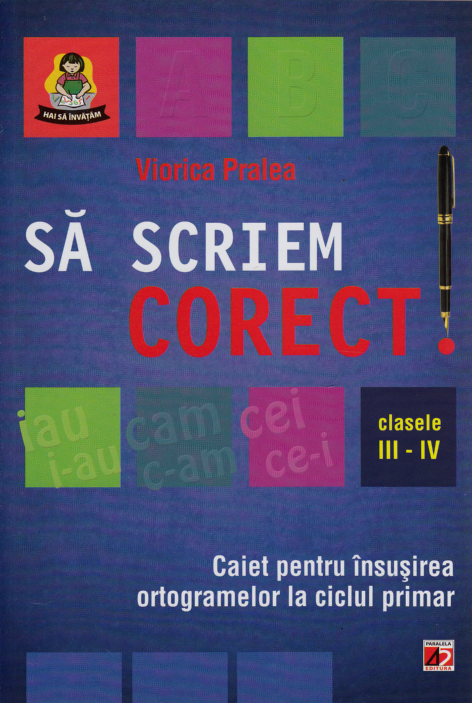 Sa scriem corect! clasa 3-4 ed.2014 - Viorica Pralea