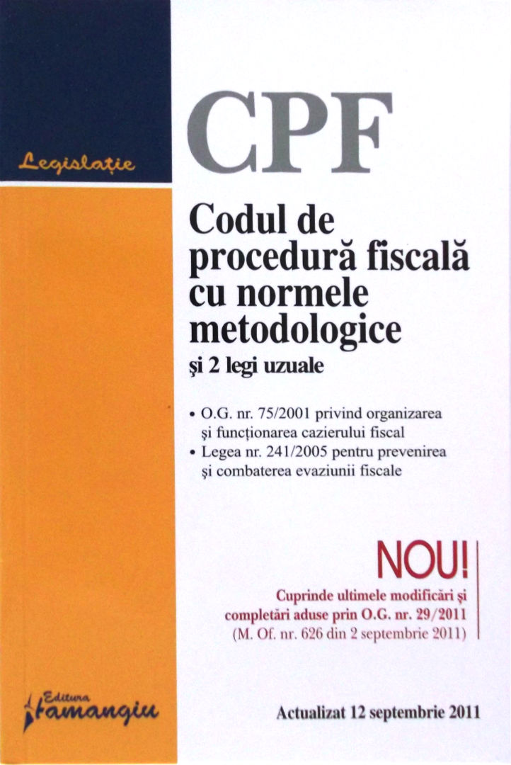 Coperta cărții 'Codul de procedura fiscala cu normele metodologice si 2 legi uzuale act. 12 septembrie 2011'