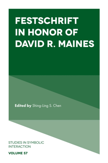 Festschrift in Honor of David R. Maines - Shing-ling S. Chen